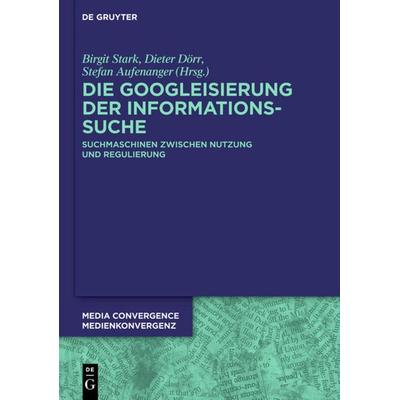 Die Googleisierung der Informationssuche, Gebundene Ausgabe von , De Gruyter, 978-3-11-033818-8