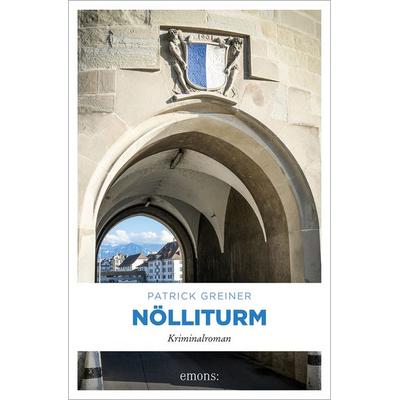 Nölliturm, Taschenbuch von Patrick Greiner, Emons Verlag, 978-3-7408-2052-7