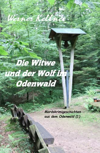 Werner Kellner - Die Witwe und der Wolf im Odenwald: Mordskrimi aus dem Odenwald - Preis vom 15.10.2026 23:06:25 h