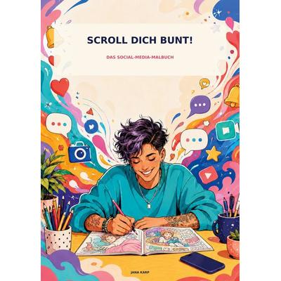 Scroll dich bunt!, Taschenbuch von Jana Karp, BoD – Books on Demand, 978-3-696-78073-9