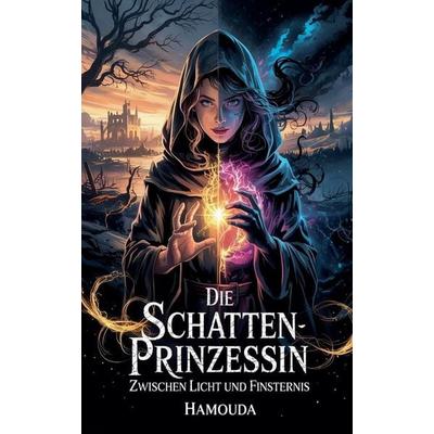 Die Schattenprinzessin, Taschenbuch von Hamouda, The Morgan-Stanwood Publishing Group