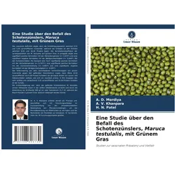 Eine Studie über den Befall des Schotenzünslers, Maruca testulalis, mit Grünem G, Fachbücher von H N Patel, A D Mordiya, A V Khanpara