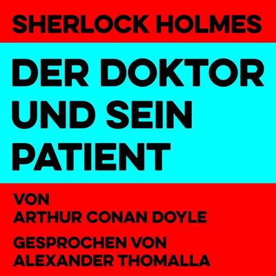Der Doktor und sein Patient - Arthur Conan Doyle, Audio, 4067248193501