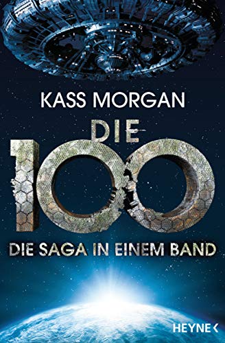 Kass Morgan - Die 100 - Die Saga in einem Band: Roman - Preis vom 16.10.2026 11:41:07 h