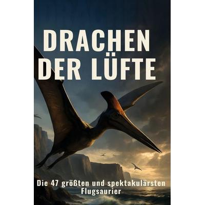 Drachen der Lüfte, Gebundene Ausgabe von Zoe Hoffmann, BoD - Books on Demand, 978-3-695-36116-8