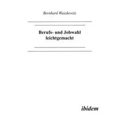 Berufs- und Jobwahl leichtgemacht, Ratgeber von Bernhard Waszkewitz