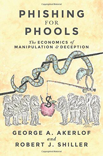 Akerlof, George A. - Phishing for Phools: The Economics of Manipulation and Deception - Preis vom 30.09.2026 09:01:18 h
