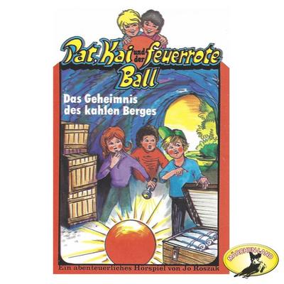 Pat, Kai und der feuerrote Ball, Das Geheimnis des kahlen Berges - Jo Roszak, Audio, 4260507147127