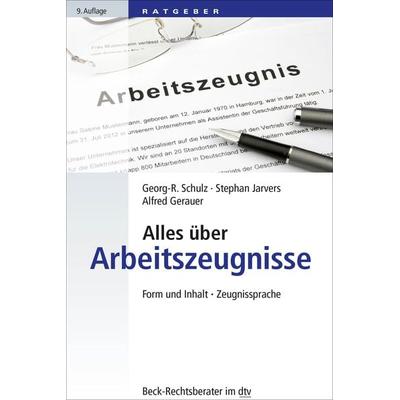 Alles über Arbeitszeugnisse, Taschenbuch von Georg-R. Schulz,Stephan Jarvers,Alfred Gerauer, dtv, 978-3-423-50767-7