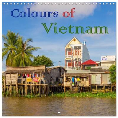 Colours of Vietnam (Wall Calendar 2027 12 × 12 Inch) CALVENDO 12 Month Wall Calendar