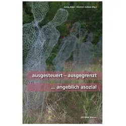 ausgesteuert - ausgegrenzt... angeblich asozial, Fachbücher von Dirk Stegemann