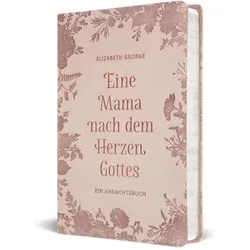 Elizabeth:Eine Mama nach dem Herzen Got, Fachbücher von George Elizabeth