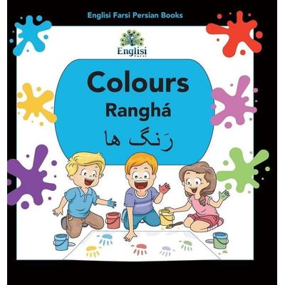 Englisi Farsi Persian Books Colours Ranghá, Gebundene Ausgabe von Nouranieh Kiani, Englisi Farsi, 978-0-648-67104-6