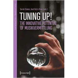 Tuning up! - Innovative Potentials of Musikvermittlung, Fachbücher von Axel Petri-Preis