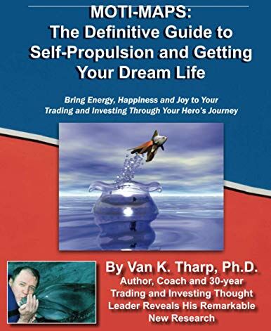 Tharp, Dr. Van K - Moti-Maps: The Definitive Guide to Self-Propulsion and Getting Your Dream Life - Preis vom 30.09.2026 22:30:23 h