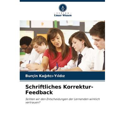 Schriftliches Korrektur-Feedback, Taschenbuch von Burçin Ka¿¿tc¿-Y¿ld¿z, Verlag Unser Wissen, 978-620-7-89666-0