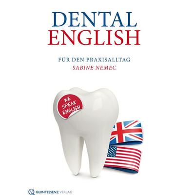Dental English, Taschenbuch von Sabine Nemec, Quintessenz Verlag, 978-3-86867-234-3