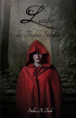 Stella Tack - Luzifer - des Teufels Sünde: Teufel, Lichtbringer, Scheiterhaufen, Hexen, Dämonen, Apokalypse - Preis vom 11.10.2026 15:43:13 h