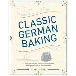 Classic German Baking, Ratgeber von Luisa Weiss
