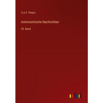 Astronomische Nachrichten, Gebundene Ausgabe von C. A. F. Peters, Outlook, 978-3-368-95041-5