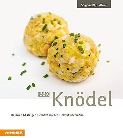 Heinrich Gasteiger - 33 x Knödel: So genießt Südtirol (So genießt Südtirol: Ausgezeichnet mit dem Sonderpreis der GAD (Gastronomische Akademie Deutschlands e.V.)) - Preis vom 30.09.2026 22:30:23 h