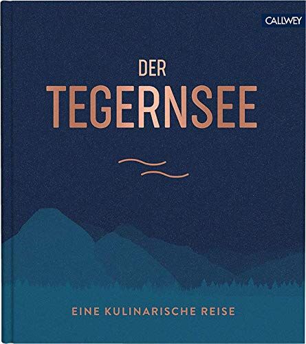 Franz Kotteder - Der Tegernsee: Eine kulinarische Reise - Preis vom 10.10.2026 11:48:34 h