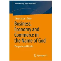 Business, Economy and Commerce in the Name of God, Fachbücher von Ednan Aslan