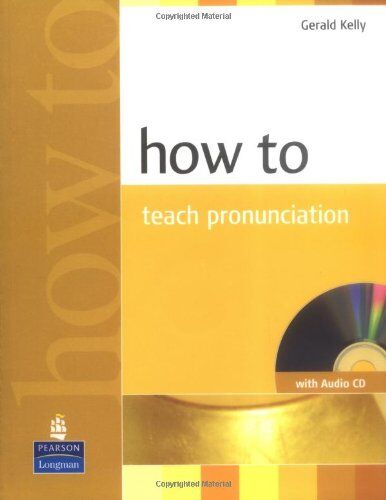 Gerald Kelly - How To Teach Pronunc. Bk+Cd (How to (Pearson Longman)) - Preis vom 30.09.2026 22:30:23 h