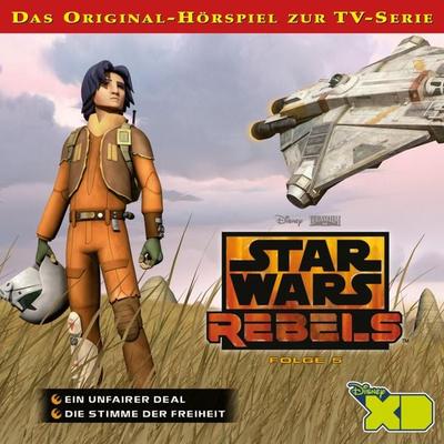05: Ein unfairer Deal / Die Stimme der Freiheit (Das Original-Hörspiel zur Star Wars-TV-Serie) - , Audio, 4066339690349