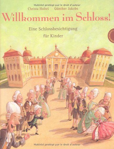 Christa Holtei - Willkommen im Schloss!, Eine Schlossbesichtigung für Kinder - Preis vom 02.10.2026 23:42:20 h