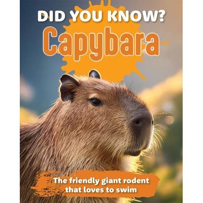 Did You Know? Capybara, Gebundene Ausgabe von New Holland Publishers, New Holland Publishers, 978-1-76079-804-8