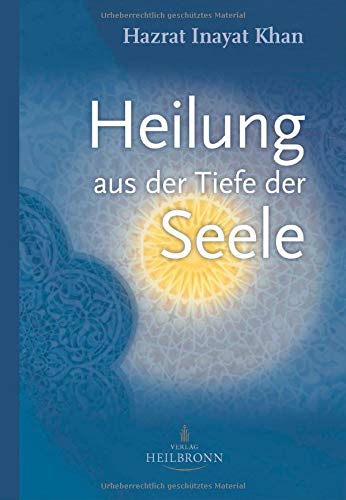 Hazrat Inayat Khan - Heilung aus der Tiefe der Seele: Mystik und geistige Heilung - Preis vom 07.10.2026 11:45:10 h