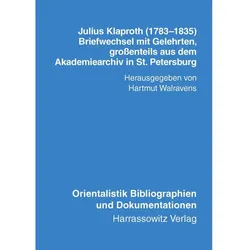 Julius Klaproth (1783-1835) - Briefwechsel mit Gelehrten, Sachbücher von Hartmut Walravens, Julius von Klaproth