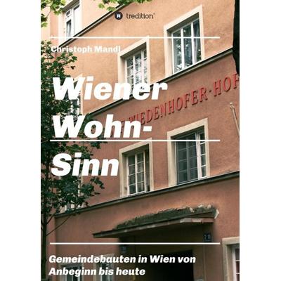Wiener Wohn-Sinn, Taschenbuch von Christoph Mandl, Tredition, 978-3-7345-1196-7