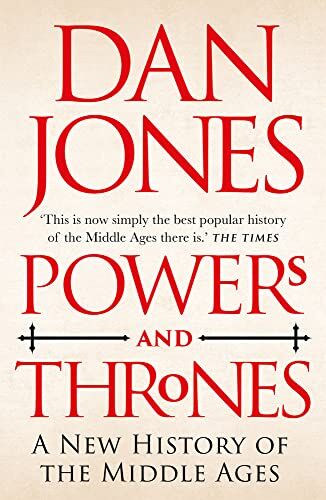 Dan Jones - Powers and Thrones: A New History of the Middle Ages - Preis vom 19.10.2026 19:33:35 h