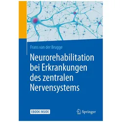 Neurorehabilitation bei Erkrankungen des zentralen Nervensystems, Fachbücher von Frans van der Brugge, Katja Franzen