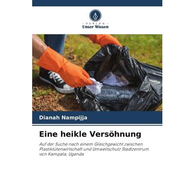 Eine heikle Versöhnung, Taschenbuch von Dianah Nampijja, Verlag Unser Wissen, 978-3-639-87659-8