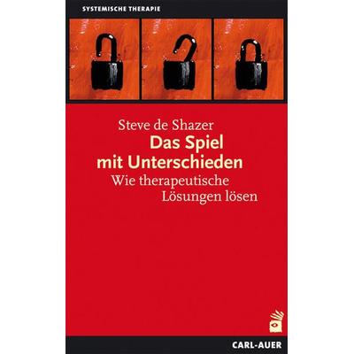 Das Spiel mit Unterschieden, Taschenbuch von Steve de Shazer, Carl-Auer Verlag GmbH, 978-3-8497-0283-0