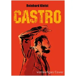 Castro - Neuausgabe, Comics + Manga von Reinhard Kleist