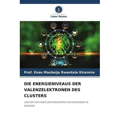 Die Energieniveaus der Valenzelektronen des Clusters, Taschenbuch von Enos Masheija Rwantale Kiremire, Verlag Unser Wissen, 978-620-5-21341-4