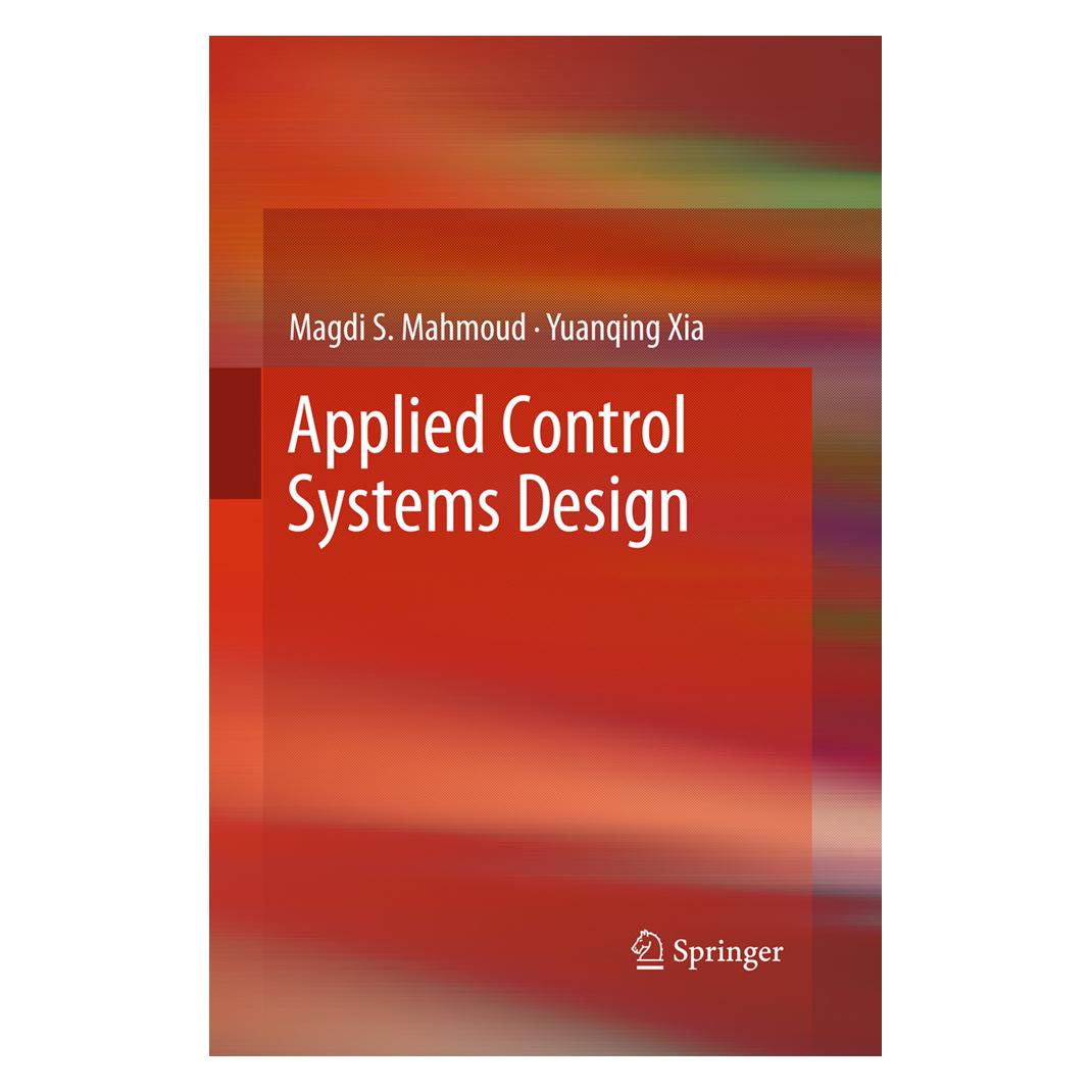 Springer Applied Control Systems Design (Englisch, Softcover, Magdi S. Mahmoud, Yuanqing Xia) (55953223)