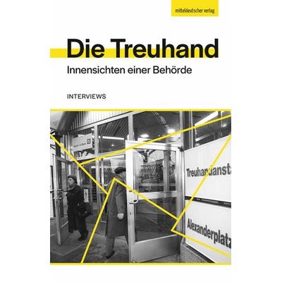 Die Treuhand, Taschenbuch von , Mitteldeutscher verlag, 978-3-96311-894-4