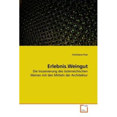 Putz, C: Erlebnis.Weingut, Taschenbuch von Christiana Putz, VDM, 978-3-639-20034-8