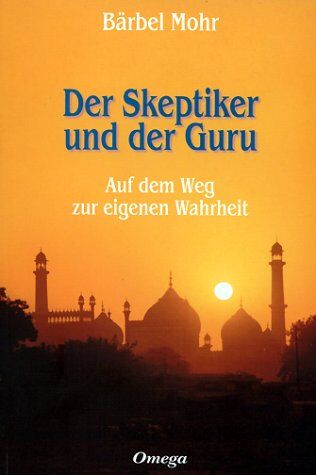 Bärbel Mohr - Der Skeptiker und der Guru: Auf dem Weg zur eigenen Wahrheit - Preis vom 15.10.2026 23:06:25 h