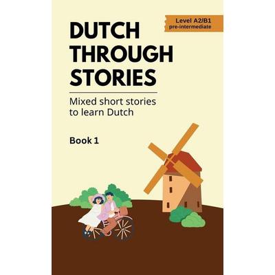 Dutch Through Stories, Taschenbuch von Midas Veraart, Midas Veraart