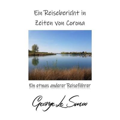 Ein Reisebericht in Zeiten von Corona -
