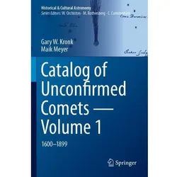 Catalog of Unconfirmed Comets - Volume 1, Fachbücher von Gary W. Kronk, Maik Meyer