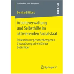 Arbeitsverwaltung und Selbsthilfe im aktivierenden Sozialstaat, Fachbücher von Bernhard Hilkert