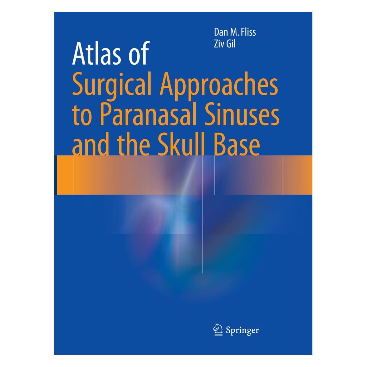 Springer Atlas of Surgical Approaches to Paranasal Sinuses and the Skull Base (Englisch, Softcover, Dan M. Fliss, Ziv Gil) (55998598)