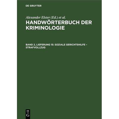 Handwörterbuch der Kriminologie / Soziale Gerichtshilfe – Strafvollzug, Gebundene Ausgabe von , De Gruyter, 978-3-11-251599-0